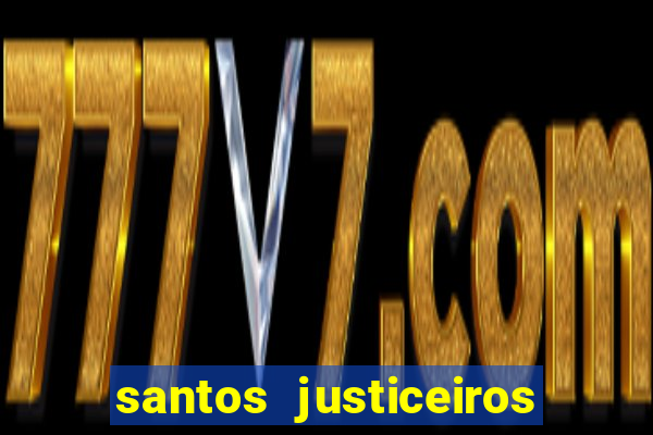 santos justiceiros 2 dublado torrent